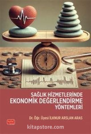 Sağlık Hizmetlerinde Ekonomik Değerlendirme Yöntemleri