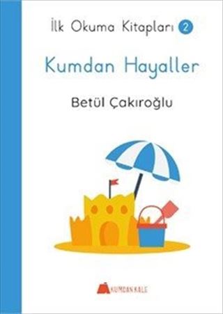 Kumdan Hayaller / İlk Okuma Kitapları 2