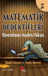 Matematik Dedektifleri 5 : Unutulmuş Maden Vakası