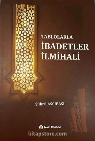 Tablolarla İbadetler İlmihali