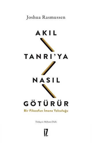 Akıl Tanrı'ya Nasıl Götürür?