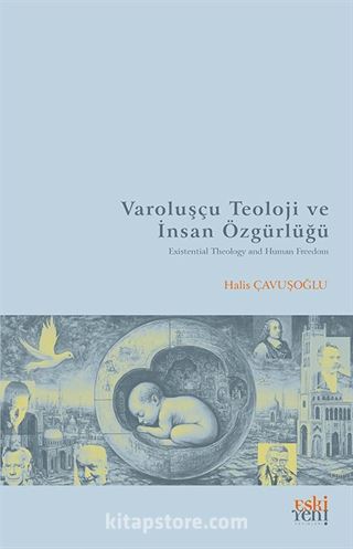 Varoluşçu Teoloji ve İnsan Özgürlüğü