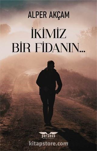 İkimiz Bir Fidanın...