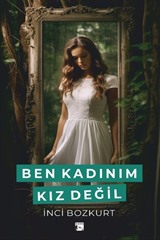 Ben Kadınım Kız Değil