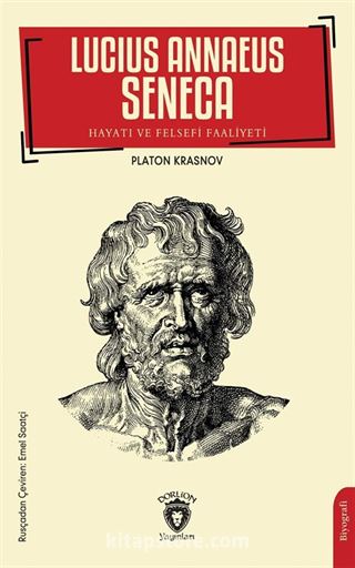 Lucius Annaeus Seneca Hayatı ve Felsefi Faaliyeti