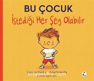 Bu Çocuk İstediği Her Şey Olabilir