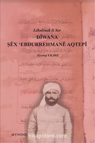 Lêkolînek Li Ser Dîwana Şêx 'Ebdurrehmanê Aqtepî