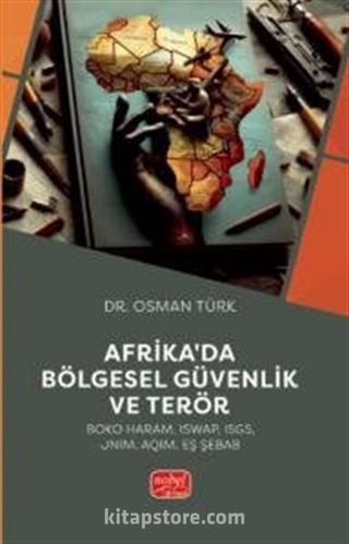 Afrika'da Bölgesel Güvenlik ve Terör (Boko Haram, ISWAP, ISGS, JNIM, AQIM, Eş Şebab)