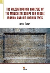 The Paleographical Analysis Of The Manichean Scrıpt For Mıddle Iranian And Old Uyghur Texts