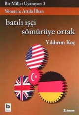 Bir Millet Uyanıyor! 3/Batılı İşçi Sömürüye Ortak