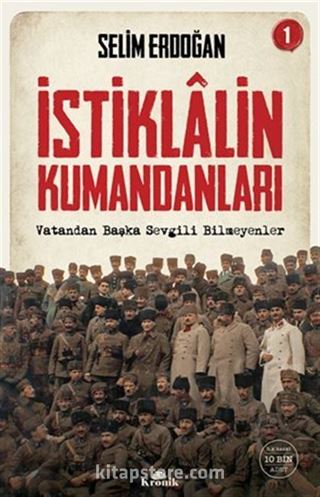 İstiklalin Kumandanları 1