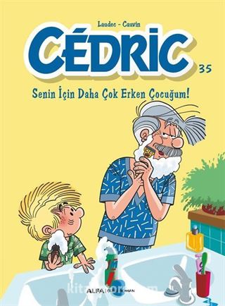 Cedric 35 / Senin İçin Daha Çok Erken Çocuğum!