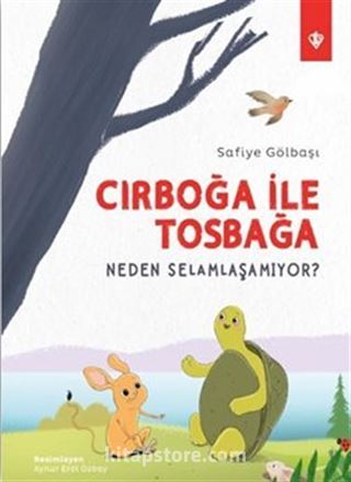 Cırboğa İle Tosbağa Neden Selamlaşamıyor ?