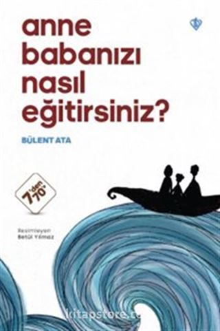 Anne Babanızı Nasıl Eğitirsiniz ?