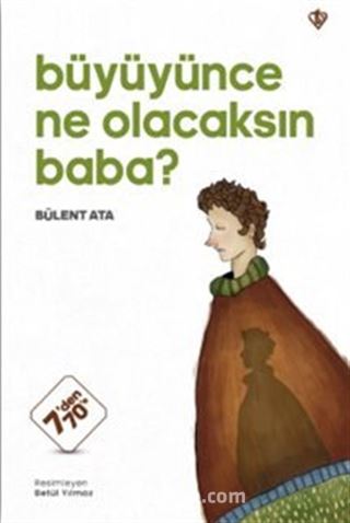 Büyüyünce Ne Olacaksın Baba ?