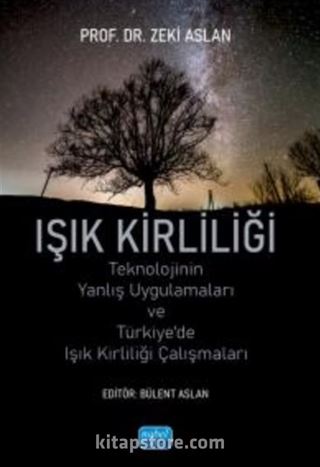 Teknolojinin Yanlış Uygulamaları ve Türkiye'de Işık Kirliliği Çalışmaları