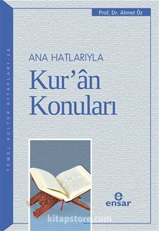 Ana Hatlarıyla Kur'an Konuları