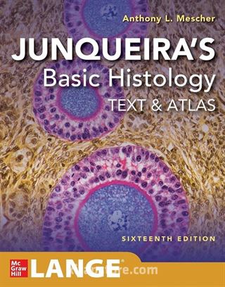 Junqueira's Basic Histology: Text and Atlas, Sixteenth Edition 16th