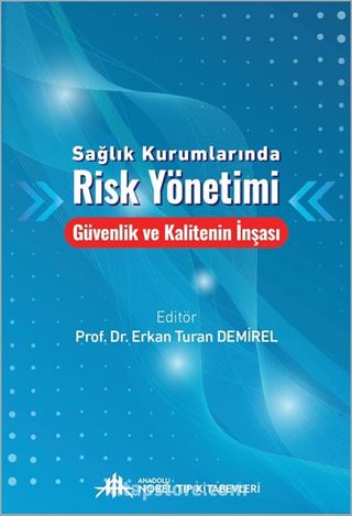 Sağlık Kurumlarında Risk Yönetimi Güvenlik ve Kalitenin İnşası