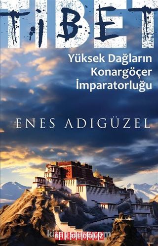 Tibet Yüksek Dağların Konargöçer İmparatorluğu