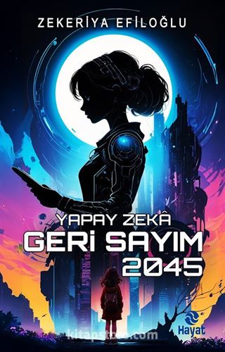 Yapay Zeka Geri Sayım 2045