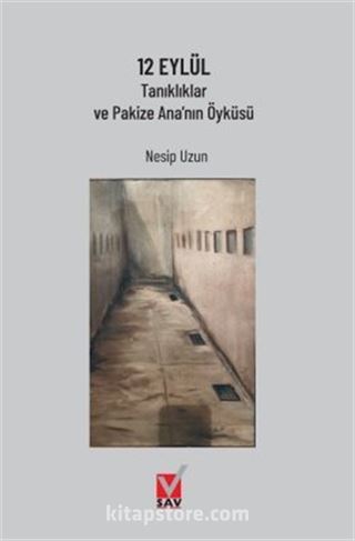 12 Eylül Tanıklıklar ve Pakize Ana'nın Öyküsü