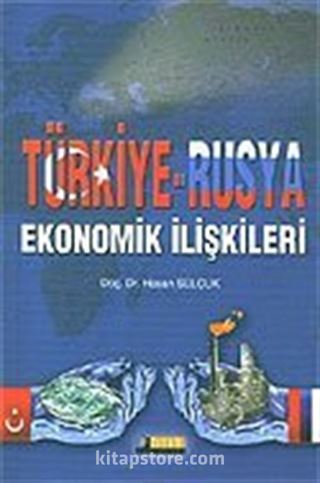 Türkiye-Rusya Ekonomik İlişkileri