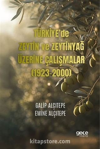 Türkiye'de Zeytin ve Zeytinyağ Üzerine Çalışmalar (1923-2000)