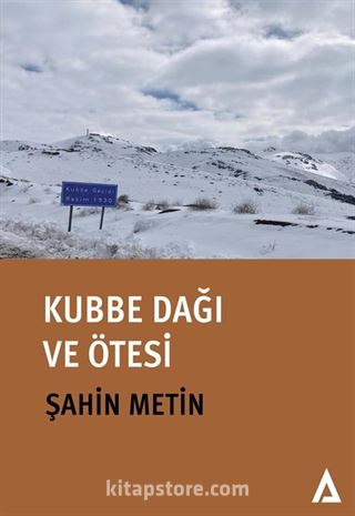 Kubbe Dağı ve Ötesi