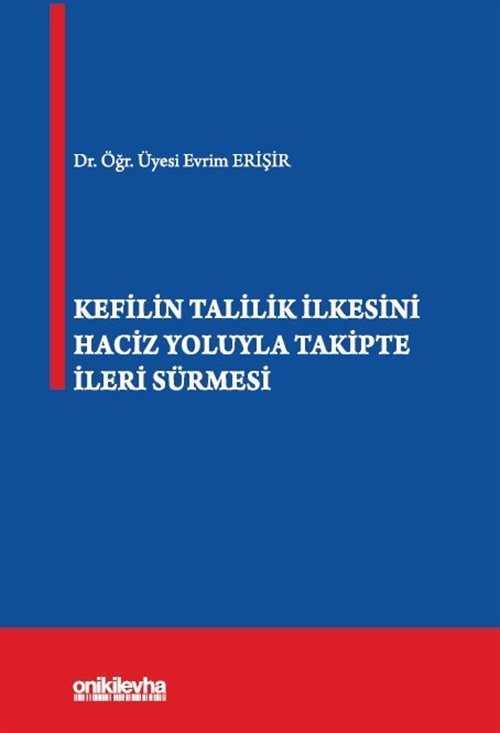 Kefilin Talilik İlkesini Haciz Yoluyla Takipte İleri Sürmesi