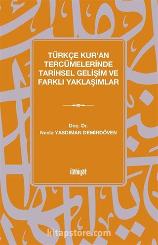 Türkçe Kur'an Tercümelerinde Tarihsel Gelişim ve Farklı Yaklaşımlar