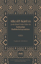 Aliyyü'l-Karî'nin Şerhu Kitabi'l-Fıkhı'l-Ekber'de Kullandığı Hadislerin Kaynakları