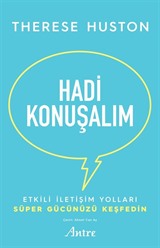 Hadi Konuşalım / Etkili İletişim Yolları Süper Gücünüzü Keşfedin