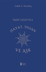 Nabî Gözüyle Hayat, İnsan ve Aşk