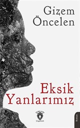 Eksik Yanlarımız