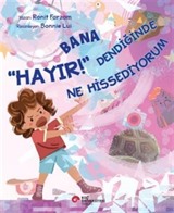 Bana 'Hayır!' Dendiğinde Ne Hissediyorum