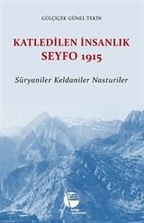 Katledilen İnsanlık Seyfo 1915