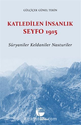 Katledilen İnsanlık Seyfo 1915