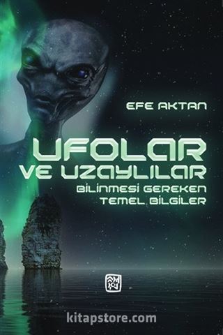 Ufolar ve Uzaylılar - Bilinmesi Gereken Temel Bilgiler