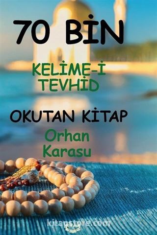 70 Bin Kelime-i Tevhid Okutan Kitap