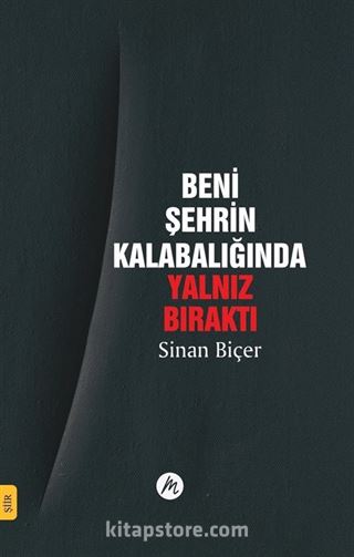 Beni Şehrin Kalabalığında Yalnız Bıraktı