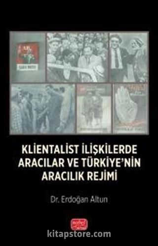 Klientalist İlişkilerde Aracılar ve Türkiye'nin Aracılık Rejimi