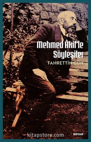 Mehmet Akif'le Söyleşiler