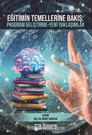 Eğitimin Temellerine Bakış: Program Geliştirme-Yeni Yaklaşımlar