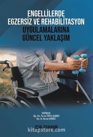 Engellilerde Egzersiz ve Rehabilitasyon Uygulamalarına Güncel Yaklaşım