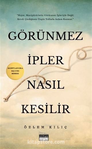 Görünmez İpler Nasıl Kesilir