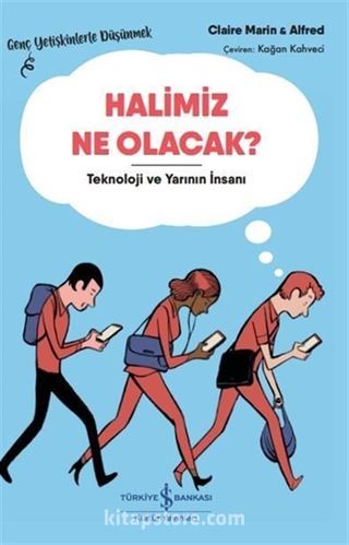 Halimiz Ne Olacak?