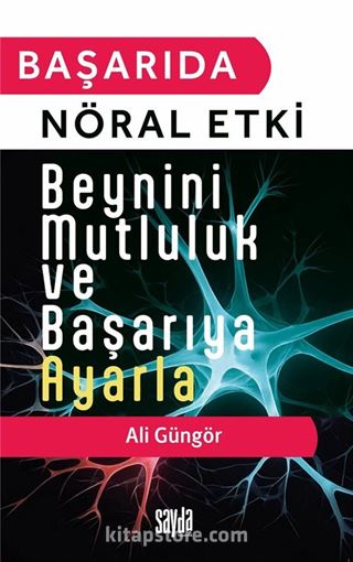 Başarıda Nöral Etki Beynini Mutluluk ve Başarıya Ayarla