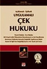 Çek Hukuku / Açıklamalı İçtihatlı Uygulamalı