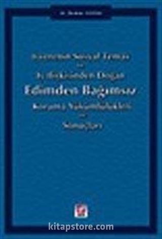 İşverenin Sosyal Temas ve İş İlişkisinden Doğan Edimden Bağımsız Koruma Yükümlülükleri ve Sonuçları